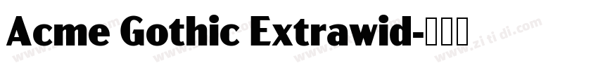Acme Gothic Extrawid字体转换
